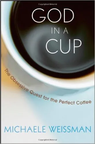 God in a Cup: The Obsessive Quest for the Perfect Coffee-0